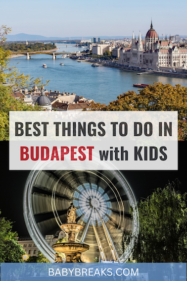 best things to do in budapest with kids