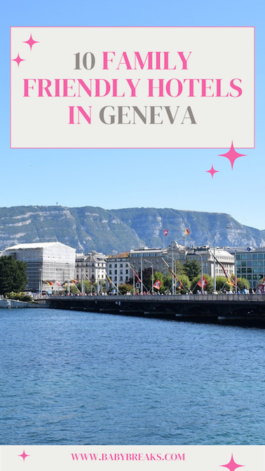 family friendly hotels in Geneva