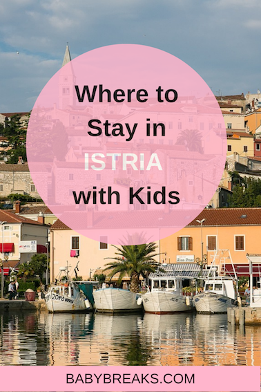 Where to Stay in Istria with Family