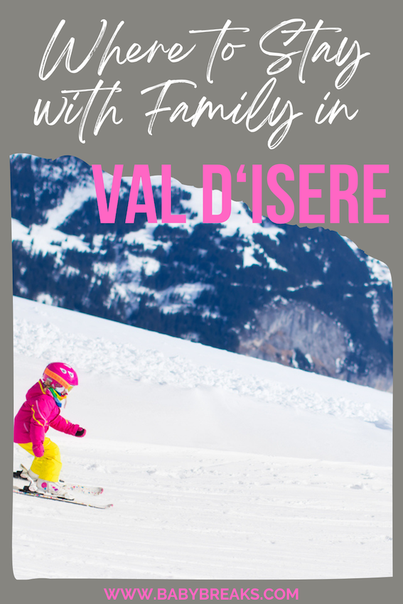best places on where to stay in val d'isere with kids