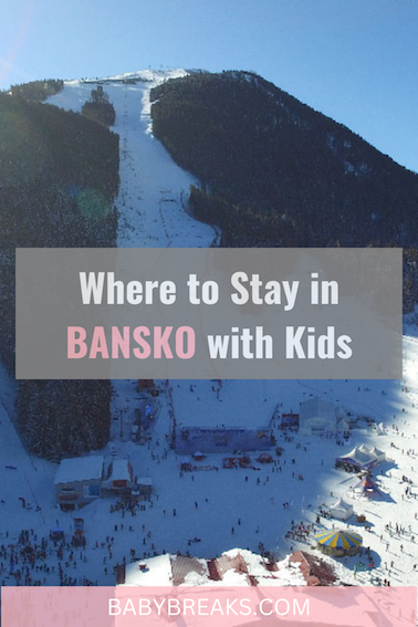 where to stay in bansko with kids
